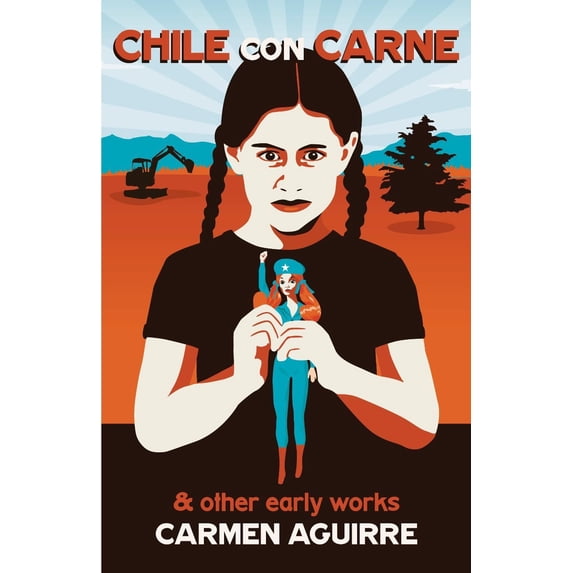 Chile Con Carne and Other Early Works: Chile Con Carne, ¿Que Pasa with La Raza, Eh?, and in a Land Called I Don't Remember (Paperback)