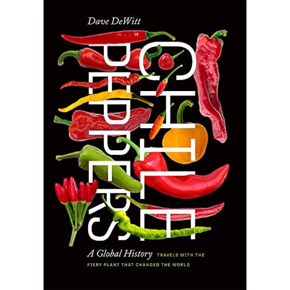 Pre-Owned Chile Peppers: A Global History (Paperback) 0826361803 9780826361806
