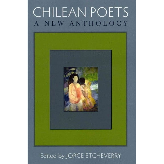 Chilean Poets: A New Anthology (Paperback) by Jorge Etcheverry