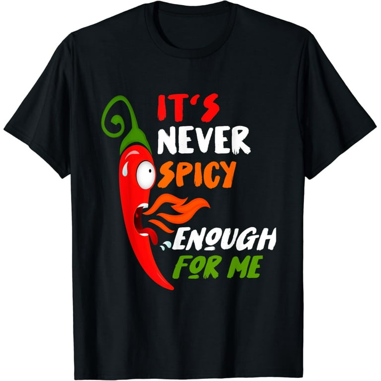 Chili Red Pepper T-Shirt For Hot Spicy Meal And Sauce Lovers Chili Red Pepper T-Shirt For Hot Spicy Meal And Sauce Lovers