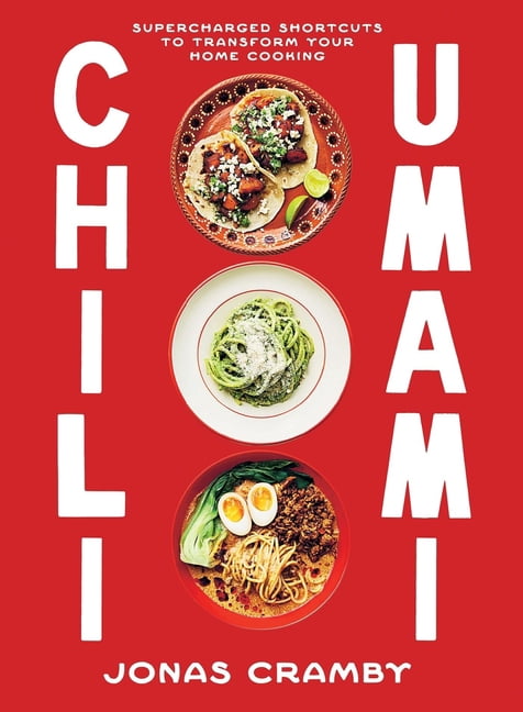Chili + Umami: Supercharged Shortcuts to Transform Your Home Cooking, (Hardcover)