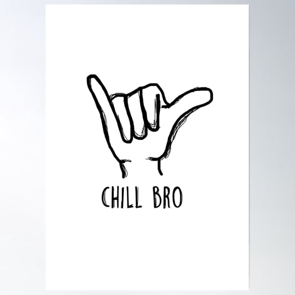 Chill Bro Poster Wall Art, Modern Wall Decor, 8x12 UNFRAMED