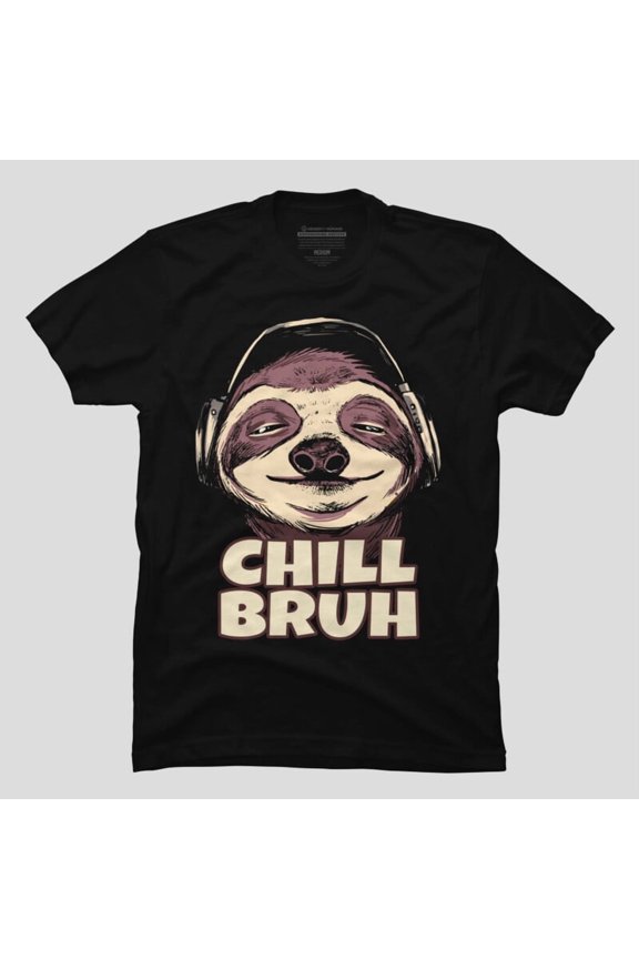 Chill Bruh Sloth With Headphones Funny Relax Meme - Daily Wear Essential, H44518 Unisex T-Shirt, Up to 5XL Available