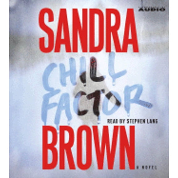 Pre-Owned Chill Factor (Audiobook) by Sandra Brown, Stephen Lang