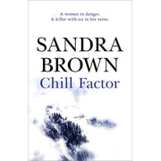 Chill Factor : The Gripping Thriller from #1 New York Times Bestseller