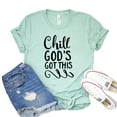 thumbnail image 1 of Chill God’s Got This T-shirt Worship Tshirt Women's Faith Tee Prayer Shirt Motivational Shirts Christian Gift Positive Affirmation Top, 1 of 3