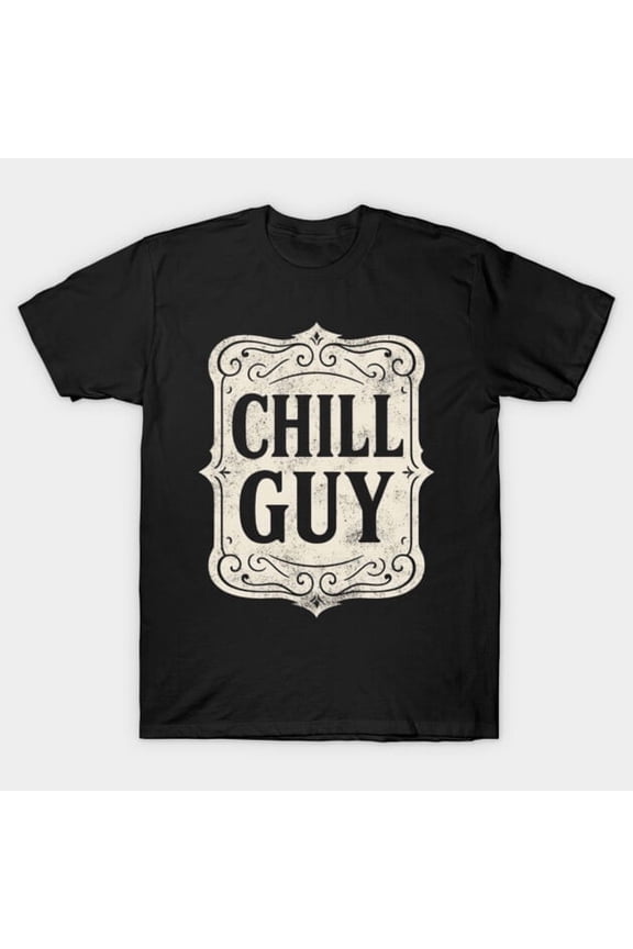 Chill Guy Funny Relaxed Quote Graphic, H38002 Unisex T-Shirt, Up to 5XL Available