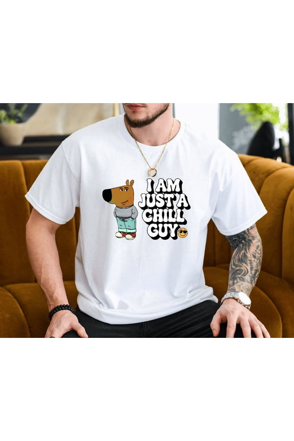 Chill Guy Relaxed Easygoing Funny Sarcastic Meme Humor Unisex T-Shirt, up to size 3XL.