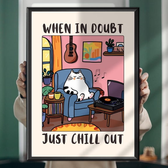 Chill Out Cat Poster: Funny Relaxing Cat Quote Art UNFRAMED PAPER POSTER, Home Decor, Vintage Gift, Living Room Dercor