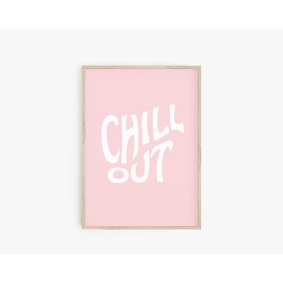 Chill Out Pink White Wavy Typography Poster Y2K Trendy Teen Girl Dorm Decor, Unframed Paper Poster 8x10in