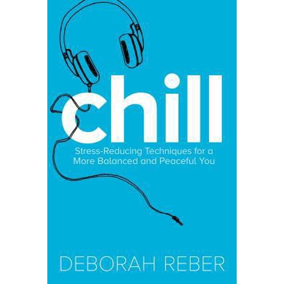 Pre-Owned Chill: Stress-Reducing Techniques for a More Balanced, Peaceful You (Paperback) 1481428098 9781481428095