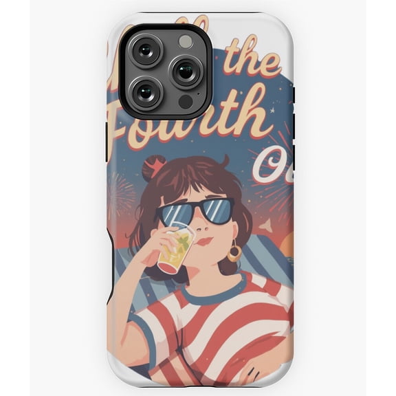 Chill The Fourth Out 4th of July Phone Case for iPhone 16 15 14 13 12 11 Pro Max