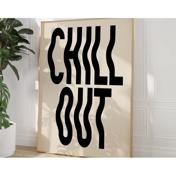 Chill Out Wavy Text Typography Art Print - Retro Trendy Typograpic, Bold Quote, Black White Beige, Living Room Poster, Fun Wavy Funky 90S Wall Art, Modern Wall Decor, 8x12 UNFRAMED