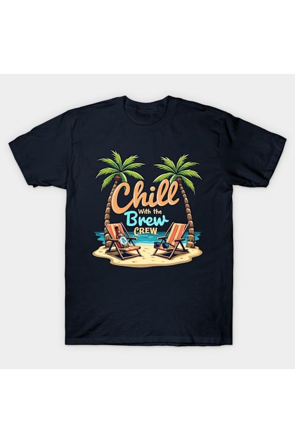 Chill With The Brew Crew T-S1Hirt