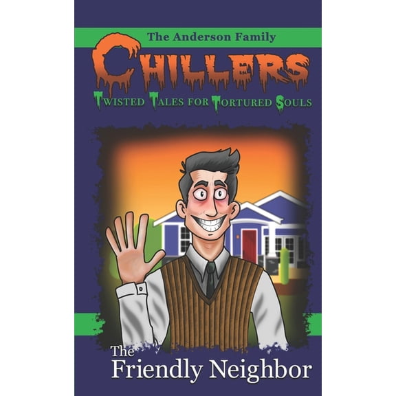 Chillerz The Friendly Neighbor, (Paperback)