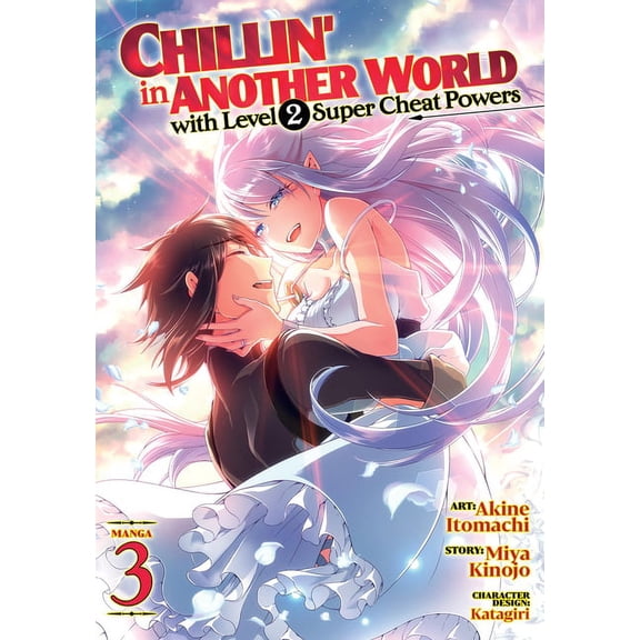 Chillin' in Another World with Level 2 Super Cheat Powers (Manga): Chillin' in Another World with Level 2 Super Cheat Powers (Manga) Vol. 3 (Series #3) (Paperback)