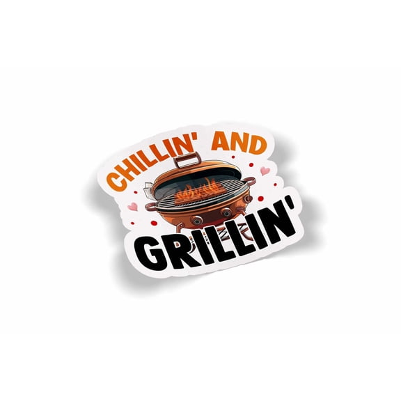 Chillin'  Grillin' Waterproof Sticker