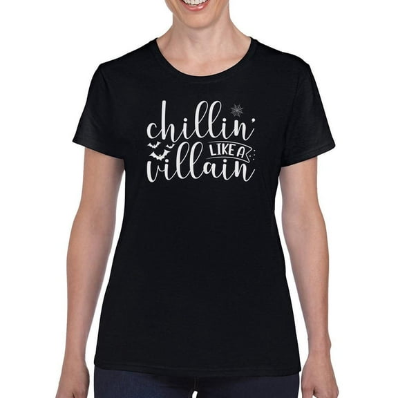 Chillin' Like A Villain T-Shirt Women -Image by Shutterstock, Female Small
