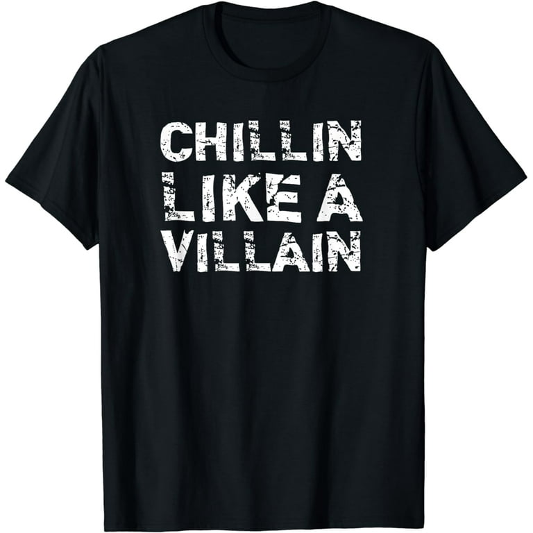 Chillin Like A Villain Vintage Distressed T-Shirt Chillin Like A Villain Vintage Distressed T-Shirt