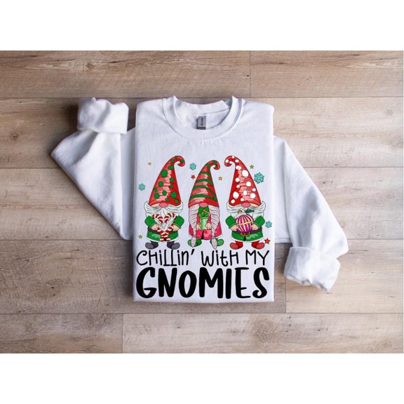 Chillin' With My Gnomies Sweatshirt, Sweater Tshirt All Size S-5XL
