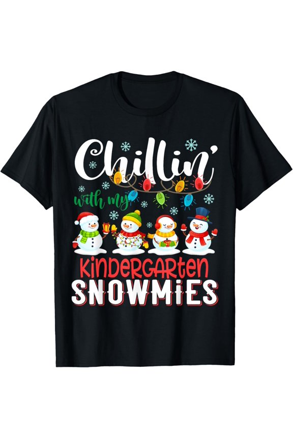 Chillin With My Kindergarten Snowmies Christmas Teacher Adult T-shirt