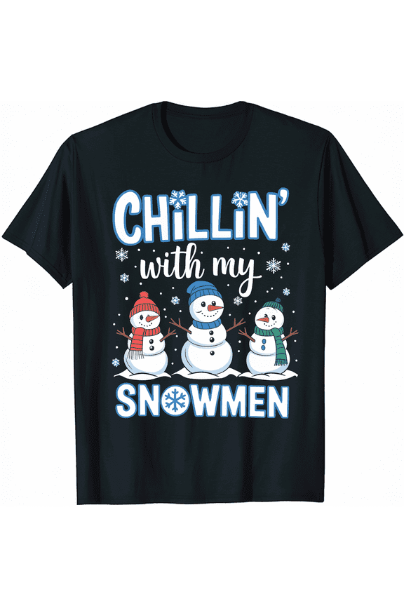 Chillin With My Snowmies Christmas Snowman Funny Humor T-Shirt