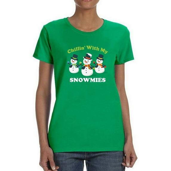 Chillin With My Snowmies Christmas Women Kelly Green T-Shirt, Female XX-Large