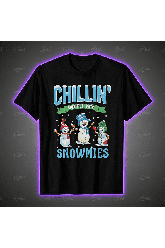 Chillin With My Snowmies Funny Snowman Holiday Unisex T-shirt Size S-5XL V16595