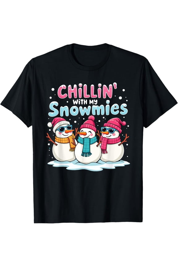 Chillin With My Snowmies Snowman Fun T-Shirt