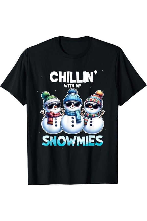 Chillin With My Snowmies Snowman T-Shirt