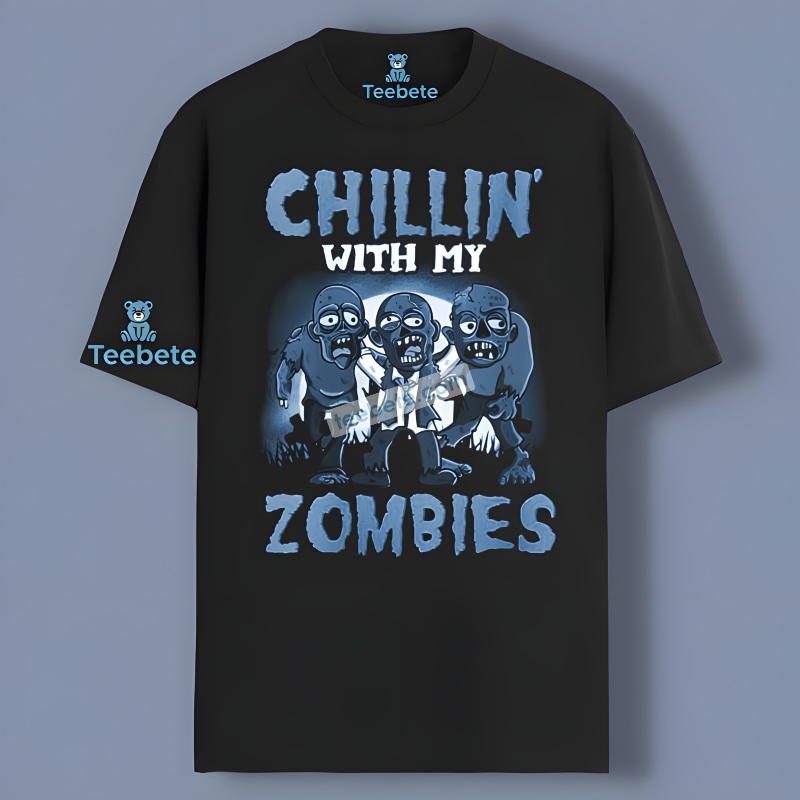 Chillin With My Zombies Halloween Outfits Horror Season T Shirt