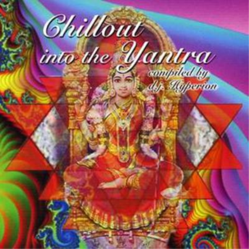 Various Artists Chillout Into the Yantra (Compiled By Dj Hyperion) (CD) Album
