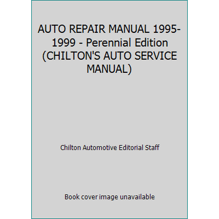 Pre-Owned Chilton's Auto Repair Manual 1995-99 (Hardcover) 0801979226 9780801979224