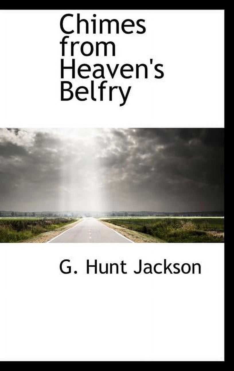 Chimes from Heaven's Belfry (Hardcover)