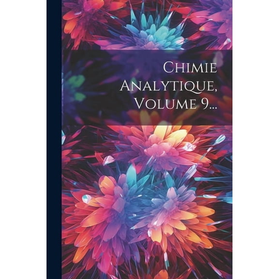 Chimie Analytique, Volume 9... (Paperback)