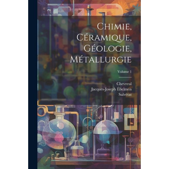 Chimie, Cramique, Gologie, Mtallurgie; Volume 1 (Paperback)