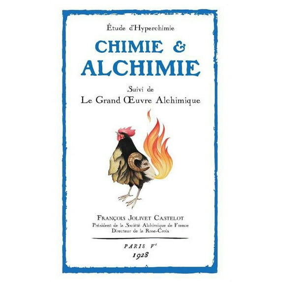 Chimie Et Alchimie : Étude d'Hyperchimie Suivie Du Grand Oeuvre Alchimique (Paperback)