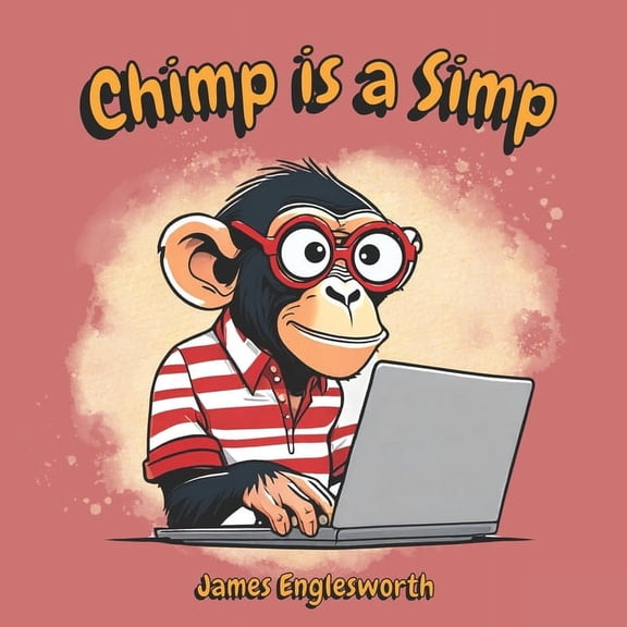 Chimp is a Simp (Paperback)