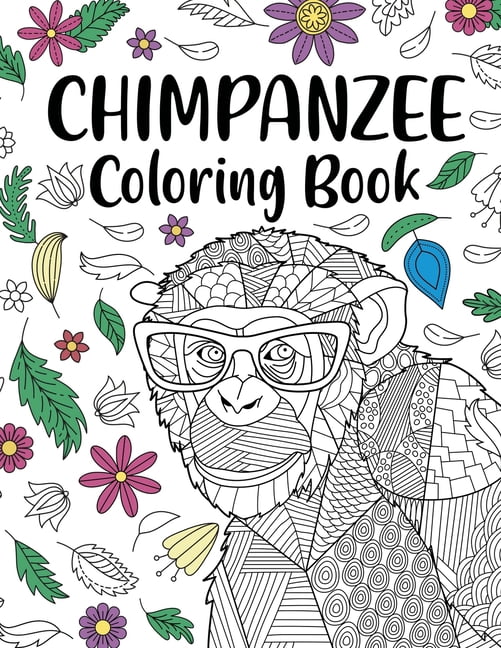 Chimpanzee Coloring Book: Adult Coloring Book, Animal Coloring Book, Floral Mandala Coloring, Quotes Coloring Book, Chim, (Paperback)