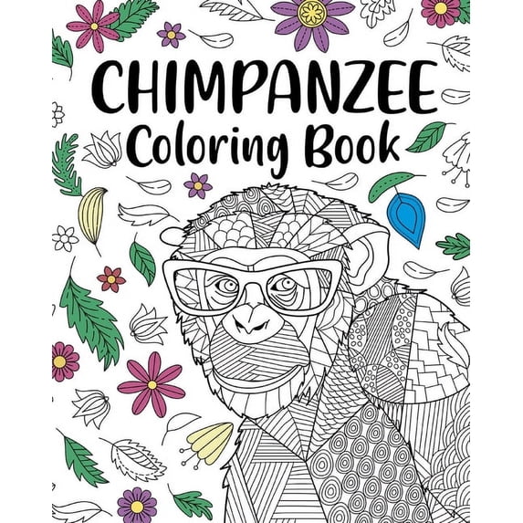 Chimpanzee Coloring Book: Animal Coloring Book, Floral Mandala Coloring, Chimpanzee Lover Gifts, (Paperback)