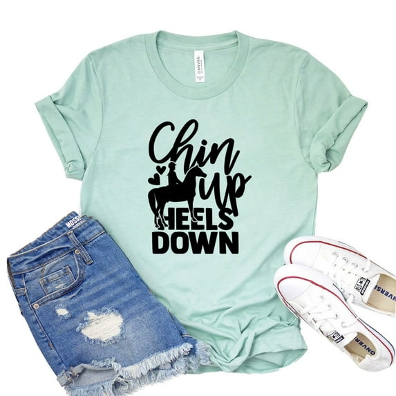 Chin Up Shirt Heels Down T-shirt Horse Tshirt Farmer Shirts Equestrian Gift Women's Cowgirl Tee