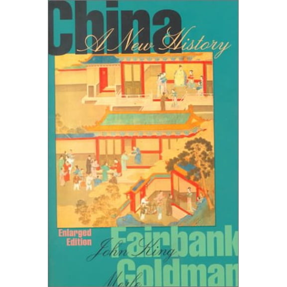 Pre-Owned China: A New History, Enlarged Edition (Paperback) by John King Fairbank, Merle Goldman