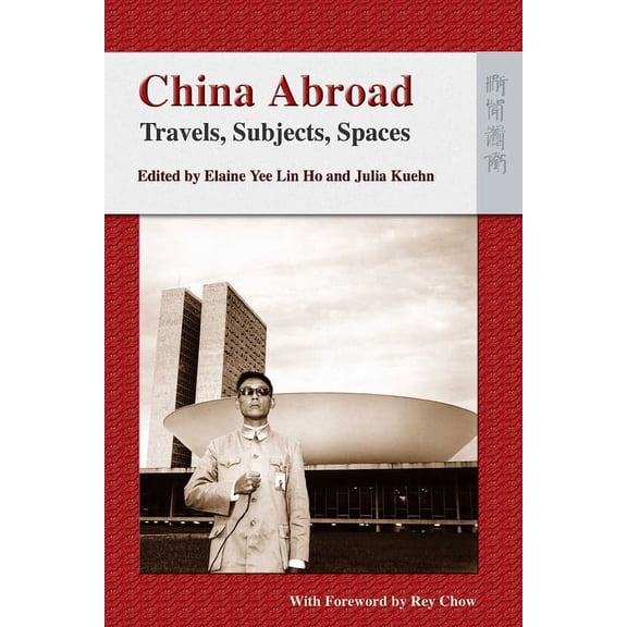China Abroad : Travels, Subjects, Spaces (Hardcover)