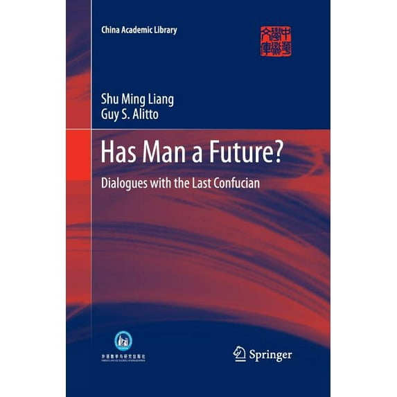 China Academic Library Has Man a Future?: Dialogues with the Last Confucian, (Paperback)