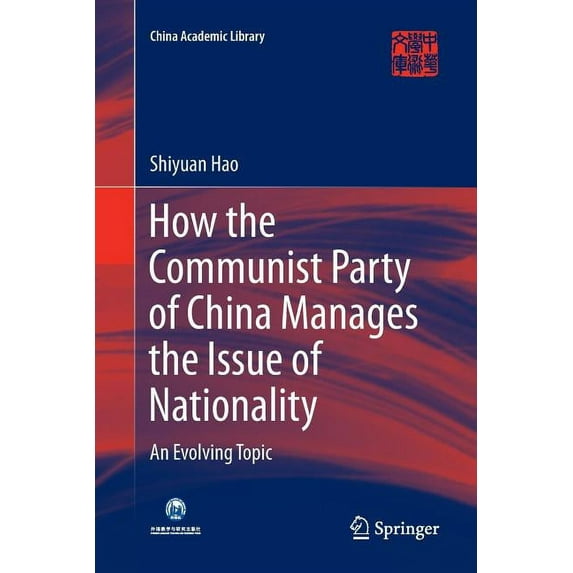 China Academic Library How the Communist Party of China Manages the Issue of Nationality: An Evolving Topic, (Paperback)