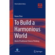 China Academic Library To Build a Harmonious World Ideal of Traditional Chinese Thinking, Paperback