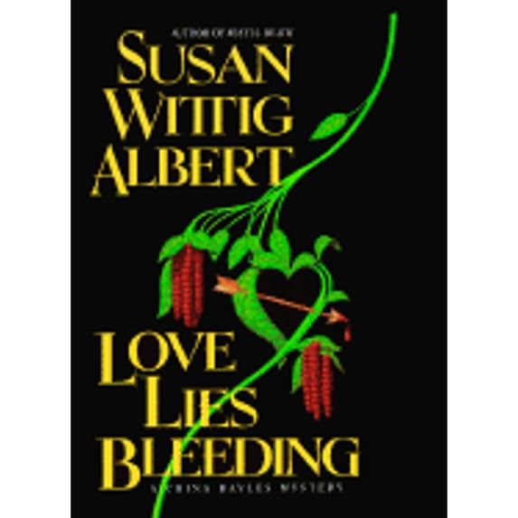 Pre-Owned Love lies bleeding (China Bayles Mysteries), 9780425159699, 0425159698, Hardcover, First Edition edition