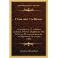 thumbnail image 1 of China And The Boxers: A Short History On The Boxer Outbreak, With Two Chapters On The Sufferings Of Missionaries And A Closing One On The Outlook (1901) (Paperback), 1 of 1