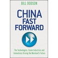 thumbnail image 1 of China Fast Forward : The Technologies, Green Industries and Innovations Driving the Mainland's Future (Hardcover), 1 of 1