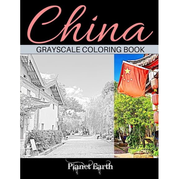 China Grayscale Coloring Book: Adult Coloring Book with Beautiful Images from China., (Paperback)